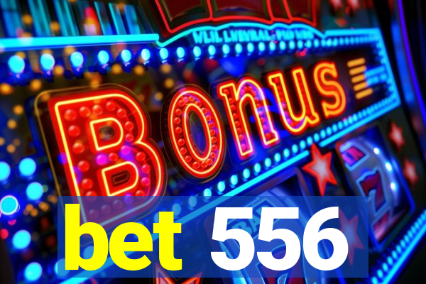 bet 556